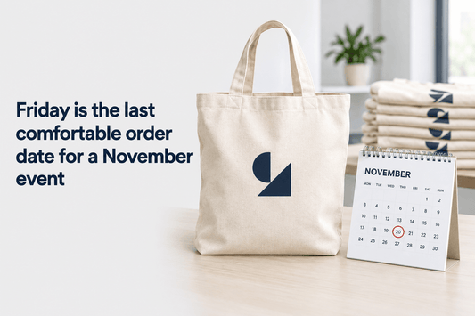 Friday is the last comfortable printed tote bag order date for a November event